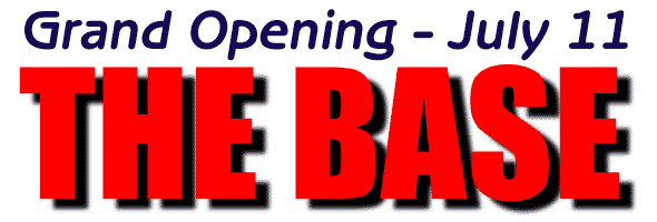The Base - Grand Opening July 11